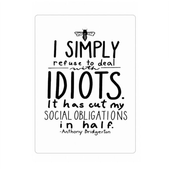 Bridgerton Anthony Bridgeton Idiots Quote Magnet - Picture 1 of 4